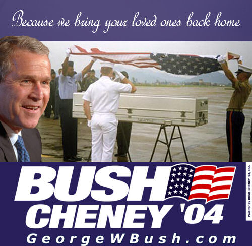 Bush Cheney '04: bring our loved ones back home