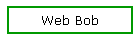 Web Bob
